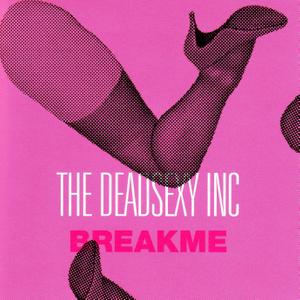 The Deadsexy Inc "Break Me" CD, EP